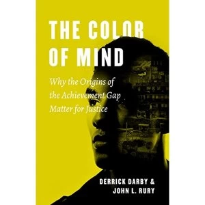 Image of The Color of Mind Why the Origins of the Achievement Gap Matter for Justice Paperback / softback 2018