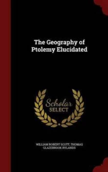 Image of The Geography of Ptolemy Elucidated by William Rober Scott Hardback