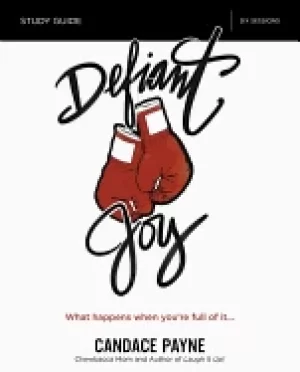 Image of defiant joy study guide what happens when youre full of it