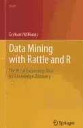 Image of data mining with rattle and r the art of excavating data for knowledge disc