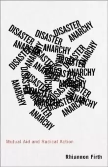 Image of Disaster Anarchy : Mutual Aid and Radical Action