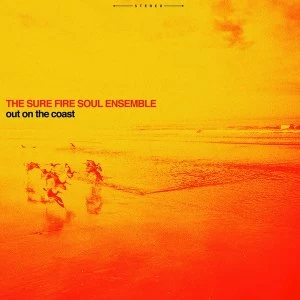 Image of The Sure Fire Soul Ensemble - Out On The Coast Vinyl