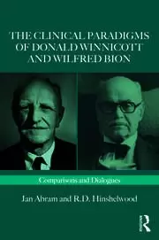 Image of The Clinical Paradigms of Donald Winnicott and Wilfred Bion Comparisons and Dialogues