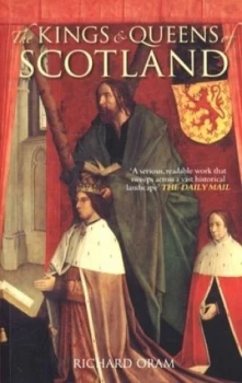 Image of The Kings and Queens of Scotland by Richard Oram Paperback