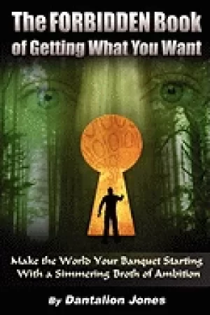 Image of forbidden book of getting what you want make the world your banquet startin