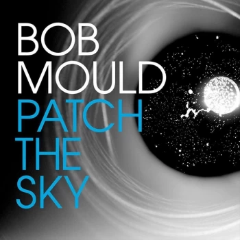 image of Bob Mould - Patch The Sky CD