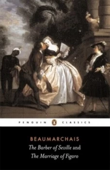 Image of The Barber of Seville and the Marriage of Figaro by Pierre-Augustin Beaumarchais Paperback