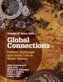 Image of Global connections Volume 2 Since 1500 by John H Coatsworth