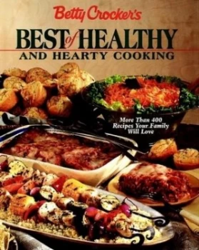 Image of Betty Crockers Best of Healthy and Hearty Cooking by Betty Crocker Editors Paperback