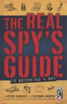 Image of The real spys guide to becoming a spy by Peter Earnest