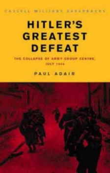 Image of Hitlers Greatest Defeat by Paul Adair Paperback
