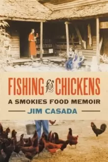Image of Fishing for Chickens : A Smokies Food Memoir