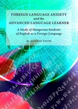 Image of Foreign Language Anxiety and the Advanced Language Learner by Zsuzsa Tth Hardback