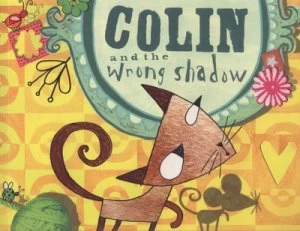 Image of Colin and the Wrong Shadow by Leigh Hodgkinson Book