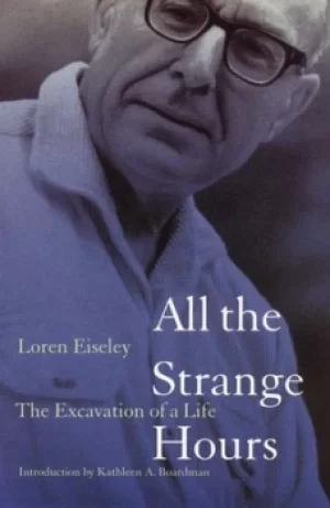 Image of All the strange hours by Loren Eiseley