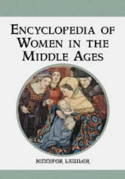 Image of Encyclopedia of Women in the Middle Ages Book