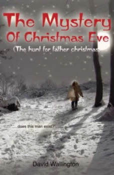 Image of The Mystery of Christmas Eve the Hunt for Father Christmas by David Wallington Paperback