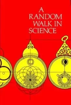 Image of A random walk in science by Robert L Weber