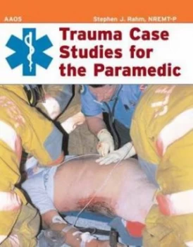 Image of Trauma Case Studies for the Paramedic by Stephen J Rahm and Andrew N Pollak Paperback