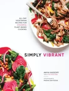 Image of Simply Vibrant : All-Day Vegetarian Recipes for Colorful Plant-Based Cooking