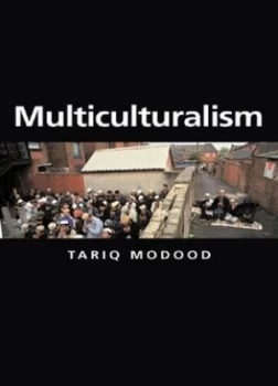 Image of Multiculturalism by Tariq Modood Hardback