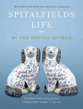 Image of Spitalfields Life by The Gentle Author Paperback