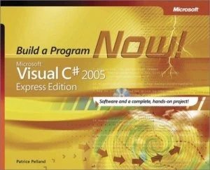 Image of Build a Program Now Microsoft Visual C Hash 2005 Express Edition by Patrice Pelland Book