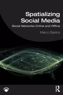 Image of Spatializing Social Media : Social Networks Online and Offline