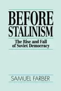 Image of before stalinism the rise and fall of soviet democracy
