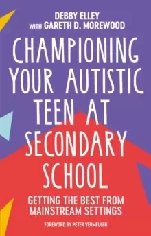 Image of Championing Your Autistic Teen at Secondary School : Getting the Best from Mainstream Settings