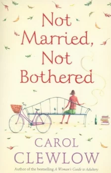 Image of Not Married Not Bothered by Carol Clewlow Book
