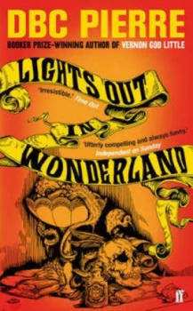 Image of Lights Out in Wonderland by D. B. C Pierre Paperback