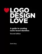 Image of logo design love a guide to creating iconic brand identities 2nd edition
