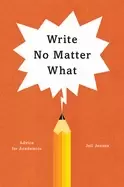 Image of write no matter what advice for academics