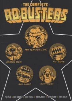 Image of The Complete Ro-Busters by Pat Mills and Alan Moore and Chris Stevens and Carlos Pino Paperback