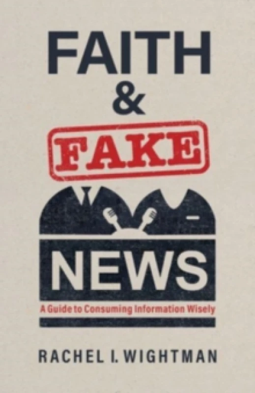 Image of Faith & Fake News. Paperback. By Rachel I Wightman Books