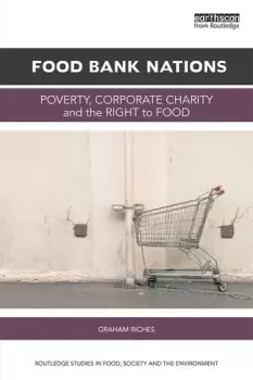 Image of Food Bank Nations Poverty Corporate Charity and the Right to Food