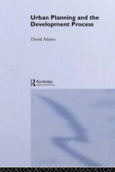 Image of Urban Planning and the Development Process by David Adams Paperback