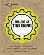 Image of art of tinkering meet 150 makers working at the intersection of art science