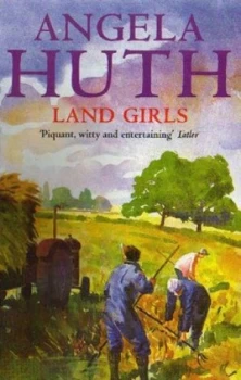 Image of Land Girls by Angela Huth Paperback