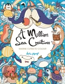 Image of A Million Sea Creatures : Marine Cuties to Colour