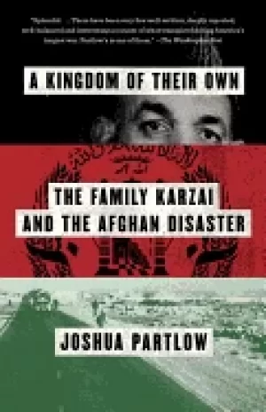 Image of kingdom of their own the family karzai and the afghan disaster