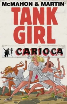Image of Tank Girl. Carioca by Alan Martin Hardback
