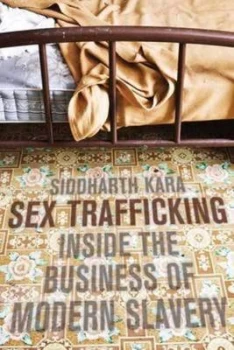 Image of Sex Trafficking by Siddharth Kara Hardback