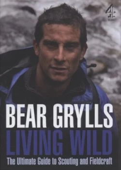 Image of Living Wild by Bear Grylls Hardback