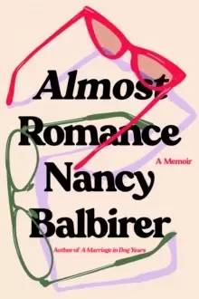 Image of Almost Romance : A Memoir