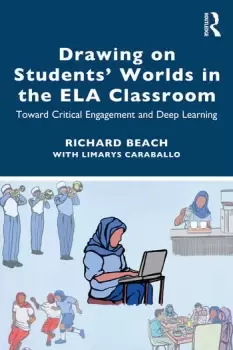 Image of Drawing on Students Worlds in the ELA ClassroomToward Critical Engagement and Deep Learning