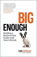 Image of big enough building a business that scales with your lifestyle