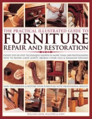 Image of The practical illustrated guide to furniture repair and restoration by William J. Cook