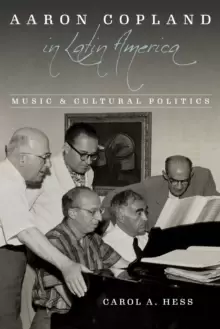 Image of Aaron Copland in Latin America : Music and Cultural Politics
